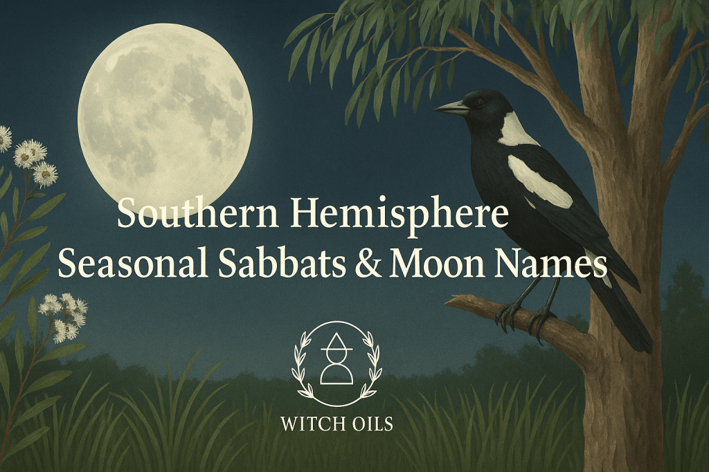 Southern Hemisphere Seasonal Sabbats & Moon Names&nbsp;🌙✨